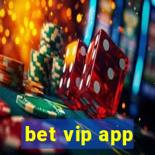 bet vip app